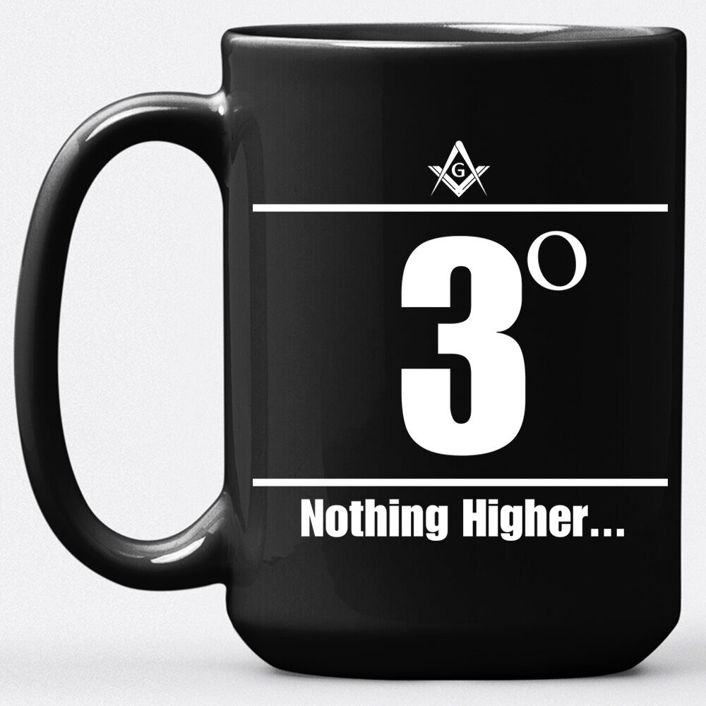 3 Degree Nothing Higher Masonic Mug