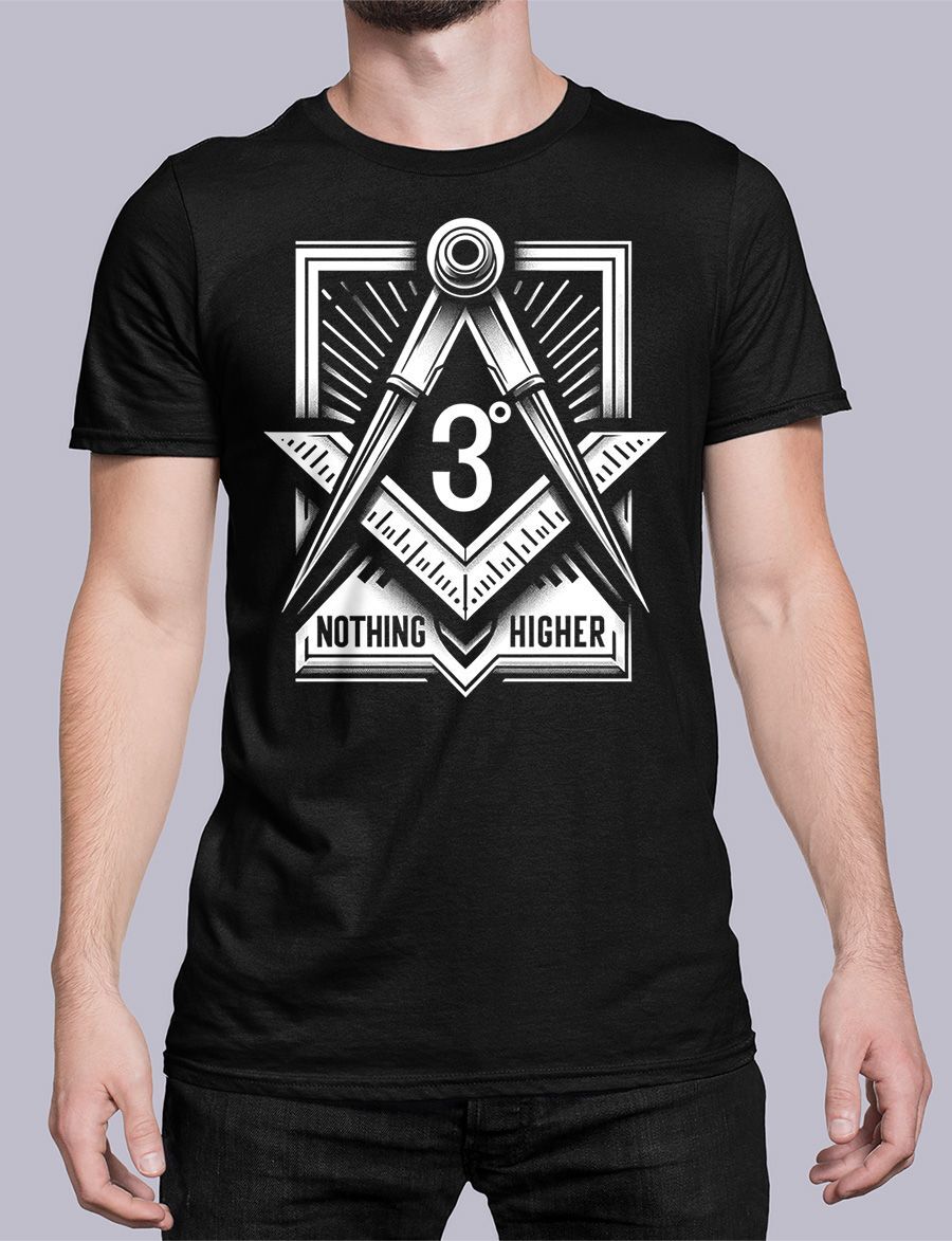 3° Nothing Higher Masonic Shirt
